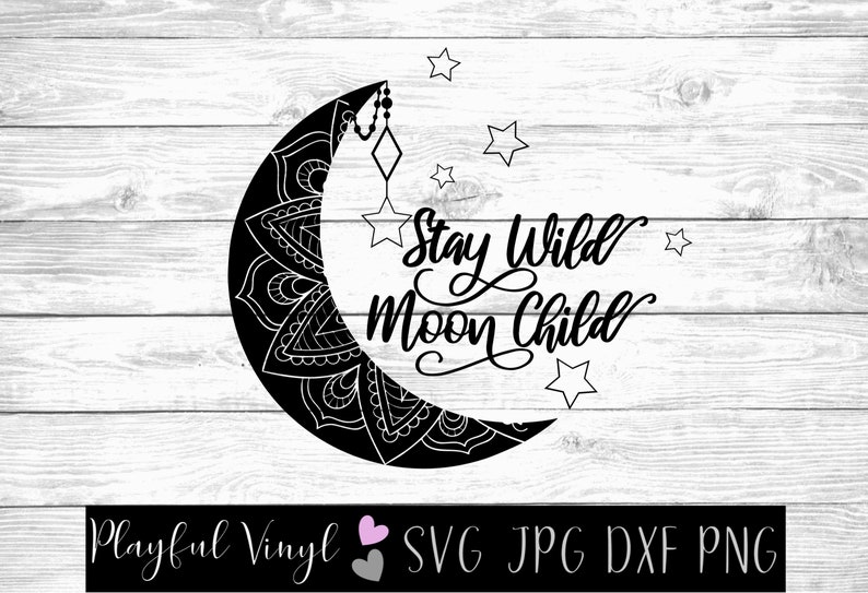 Download Stay Wild Moon Child SVG Cut File Moon Mandala Star | Etsy