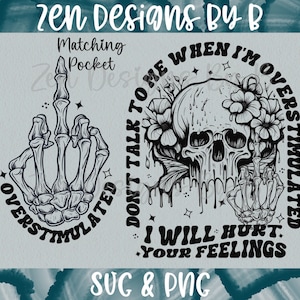 Don't talk to me when I'm overstimulated SVG and PNG Sublimation, Floral melting Skull, Matching Pocket, Skeleton middle finger