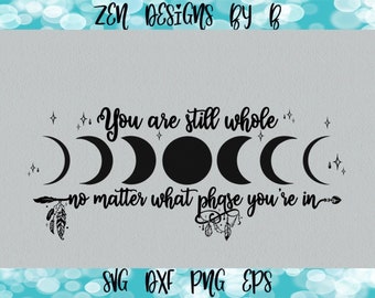 You Are Still Whole SVG Cut File, Moon Phases, BOHO - Etsy