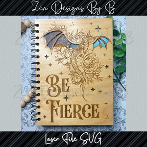 Spiral-style wooden cover with perched dragon and 'Be Fierce' text, ornate engraving, laser cut notebook cover SVG bundle