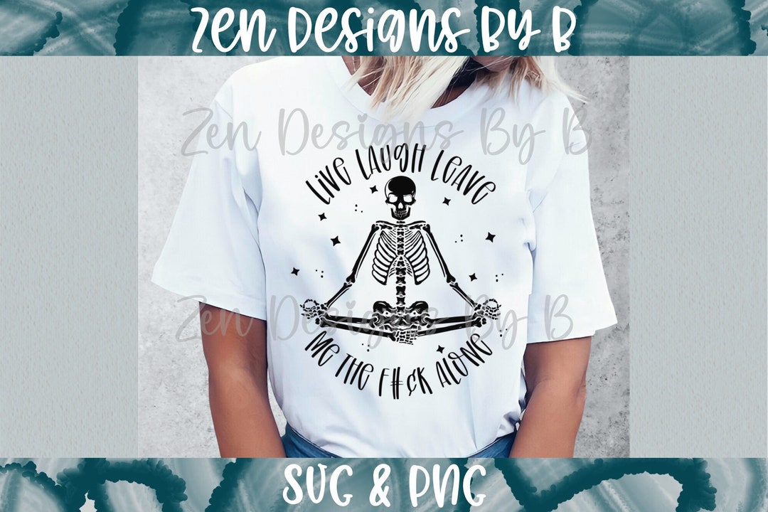 Live Laugh Leave Me The Fck Alone SVG Cut File Skeleton Meditating live-laugh-leave-me-the-fck-alone-svg-cut-file-skeleton-meditating