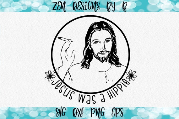 Jesus was a Hippie SVG Cut File, Jesus Smoking a Joint