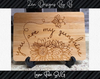 You are my Sunshine Sunflower Cutting Board Laser SVG