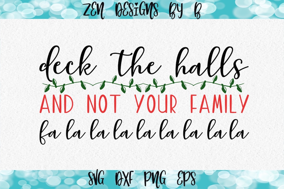 Deck the Halls SVG Cut File, Funny Quote, Christmas, Holidays Etsy