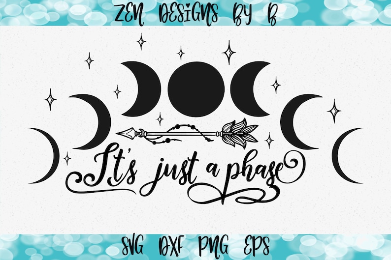 Its Just A Phase Svg Cut File Moon Phases Etsy