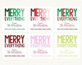 May include: Six different Christmas gift tags with the text "Merry Everything" in various colors. The tags also include the text "love, the holmstens" and a list of names.