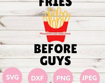Fries Before Guys SVG,Fries Before Guys shirt SVG,Valentine's Day SVG,Valentines Day Svg,Love Svg,Heart Svg