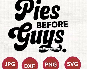 Pies before guys Digital Download | SVG, PNG | Silhouette, Cricut Decal File