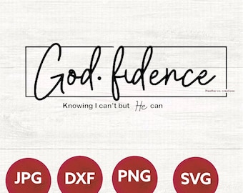 Godfidence Svg, Png, Christian, Bible Verse Svg, Inspirational Svg, Spiritual Svg, God’s not dead