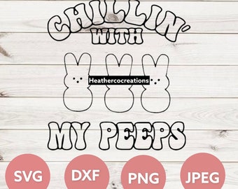 Chillin' With My Peeps Svg / My Peeps Svg | Chillin' With My Peeps Png | Peeps Svg | Kids Easter Svg | Kids Easter Png | Easter Svg