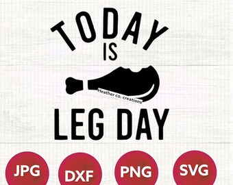 Today is Leg Day Digital Download | SVG, PNG | Silhouette, Cricut Decal File