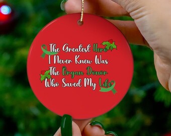 Transplant Christmas Ornament, The Greatest Hero I Never Knew Was The Organ Donor Who Saved My Life, Liver, Heart, Lung, Kidney