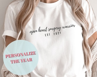 Open Heart Surgery Gift Shirt, Personalize The Year Heart Surgery Gift Shirt, Open Heart Surgery Warrior