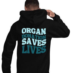 Organ Donation Saves Lives Unisex Hoodie, Organ Donor Gift, Transplant Awareness, Liver, Heart, Lung and Kidney Transplant Awareness