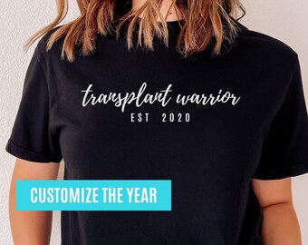 Transplant Warrior Shirt, Customize The Year, Unisex Shirt, Liver Transplant, Heart Transplant, Lung Transplant, Kidney Transplant Gift