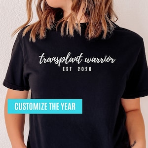 Transplant Warrior Shirt, Customize The Year, Unisex Shirt, Liver Transplant, Heart Transplant, Lung Transplant, Kidney Transplant Gift