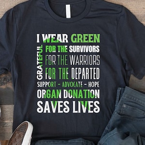 Organ Donation Awareness Shirt, I Wear Green,  Transplant Survivor T Shirt, Liver Transplant, Kidney Transplant, Heart Transplant, Lung