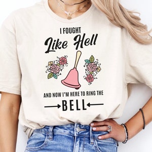 Last Day Of Chemo Shirt, Ring The Bell Cancer Treatment T-shirt, Cancer Survivor Tee, Cancer Warrior Shirt