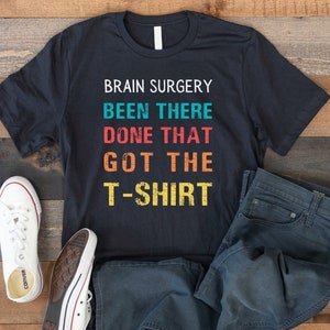 Brain Surgery Gift Shirt, Gift For After Brain Operation, Brain Surgery Survivor, Brain Surgery Warrior