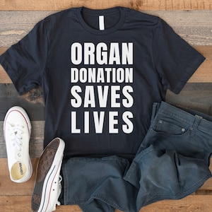 Organ Donation Saves Lives, Transplant Survivor Gift T-shirt, Organ Donation Awareness Unisex Tee, Liver, Heart, Kidney, Lung