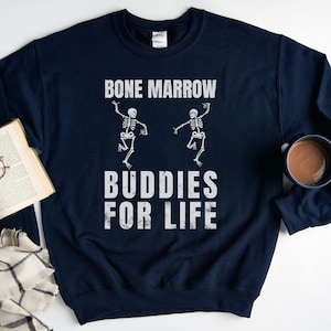Bone Marrow Buddies Unisex Sweatshirt, Bone Marrow Donation Awareness, Gift For Bone Marrow Donor