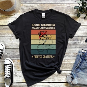 Bone Marrow Transplant Warrior T-shirt, Gift Tee For Bone Marrow Recipient