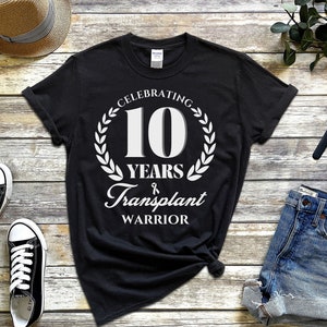 Ten Year Transplant Anniversary Gift T-shirt, Liver, Heart, Lung, Kidney, 10 Year Organ Transplant Gift For Him or Her