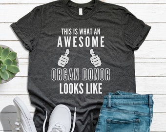 Organ Donor Shirt, Gift For Kidney Donor, T-shirt For Liver Donor, Transplant Shirt, Organ Donation Awareness