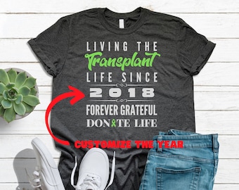 Personalize Transplant Gift T-shirt, Organ Donation Awareness Shirt, Liver, Heart, Kidney, Lung, Gift For Mom or Dad, Personalize The Year