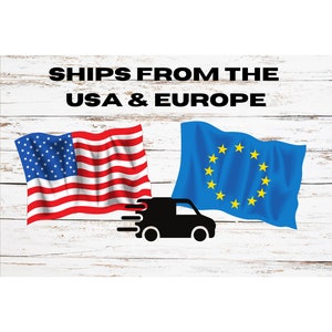 May include: A graphic with the text "SHIPS FROM THE USA & EUROPE" displayed on a white wood background. An American flag and a European Union flag are on either side of a black delivery truck with a white background.