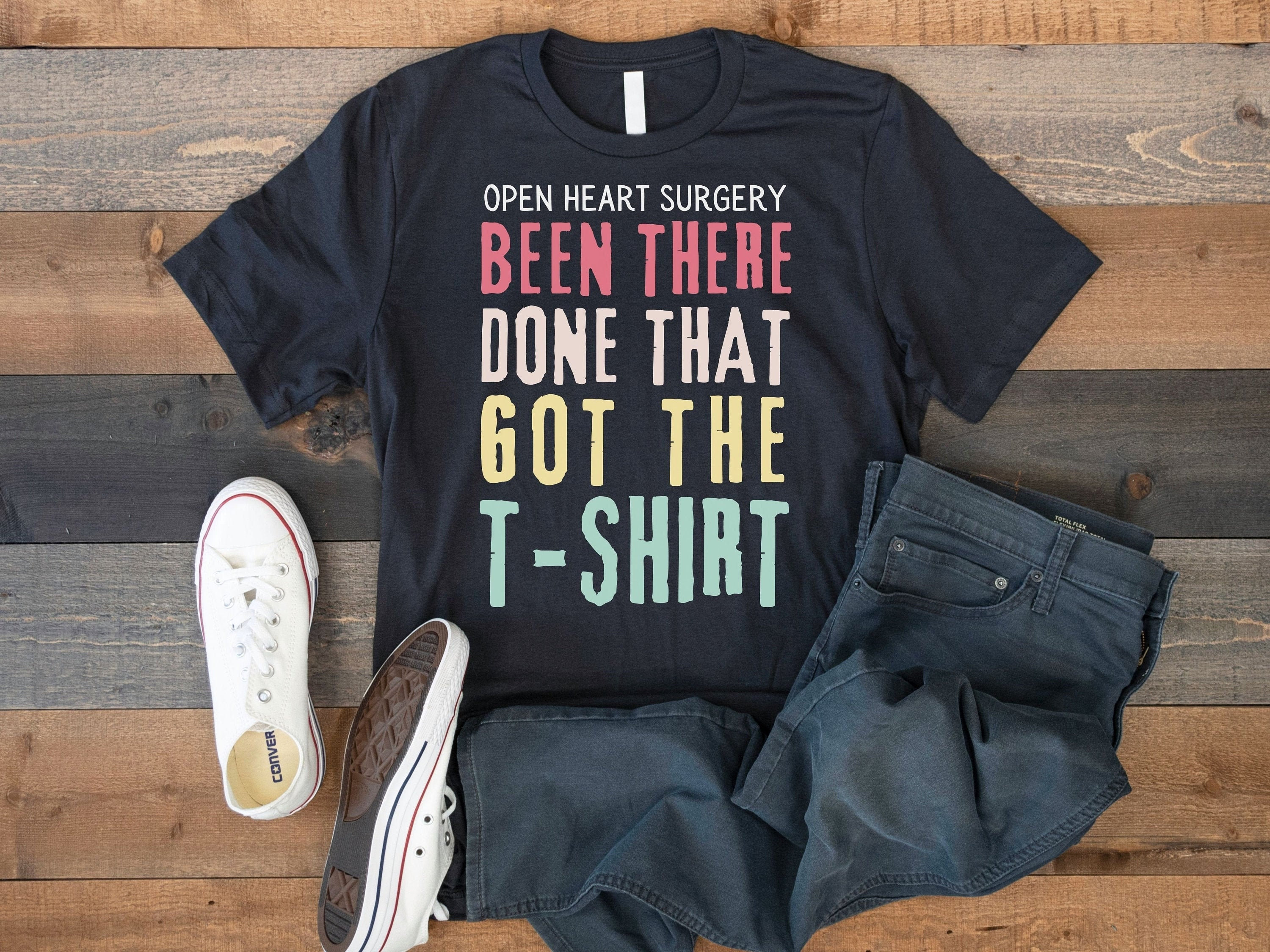 Open Heart Surgery T-shirt, Been There Done That Got the T