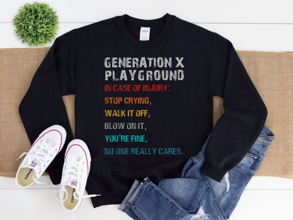 Generation X Funny Sweatshirt, Gen X Gift, 80's Funny, 70's Funny Sweatshirt, 40th Birthday Gift, Generation X Playground Sweatshirt