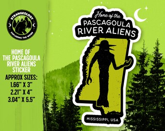 Home of the Pascagoula River Aliens - Mississippi USA // Cryptid Sticker, Merch, Accessories, Cryptozoology, Weird, Strange, Fortean, Gift