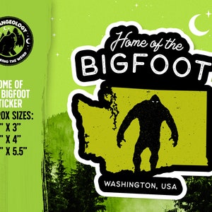 Home of the Bigfoot - Washington USA // Cryptid Sticker, Merch, Accessories, Cryptozoology, Weird, Strange, Fortean, Gift