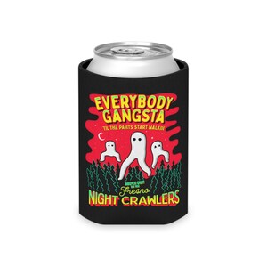 Everybody Gangsta Til the Pants Start Walkin Fresno Nightcrawlers // Cute Cryptid Gift, Cryptozoology, Fortean Accessory, Drink Can Cooler image 3