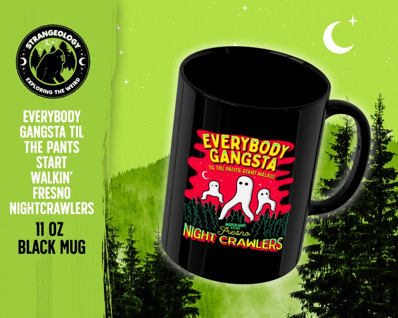 Everybody Gangsta til the Pants Start Walkin / Coffee & Tea 11oz Mug, Funny Cryptid Cryptozoology Gift image 1