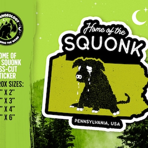 May include: A black and white sticker featuring a cartoon crying creature called a "Squonk" with the text "Home of the Squonk" and "Pennsylvania, USA". The sticker is on a yellow background with a green forest background.