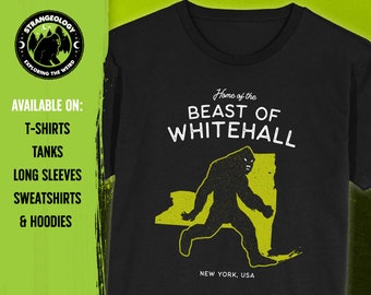 Home of the Beast of Whitehall - New York, USA // Unisex T-Shirts, Tanks, Long Sleeves, Sweatshirts, Hoodies, Cryptid Gift, Fortean Gift