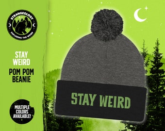 Stay Weird // Winter Hat, Embroidered Pom-Pom Beanie, Cryptid, Cryptozoology, Fortean, Introvert Gift