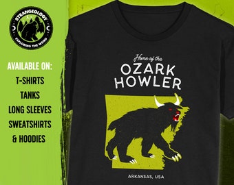 Home of the Ozark Howler - Arkansas, USA // Unisex T-Shirts, Tanks, Long Sleeves, Sweatshirts, Hoodies, Cryptid Fortean Gift