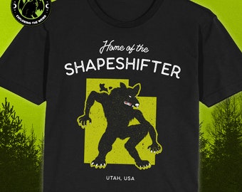 Home of the Shapeshifter - Utah, USA // Unisex T-Shirts, Tanks, Long Sleeves, Sweatshirts, Hoodies, Cryptid Gift, Fortean Gift