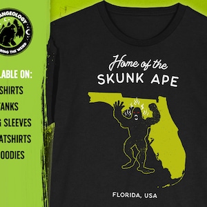 Home of the Skunk Ape, Florida USA / Unisex & Youth T-Shirts, Tanks, Racerback Tanks, Long Sleeves, Sweatshirts, Hoodies, Cryptid Gift