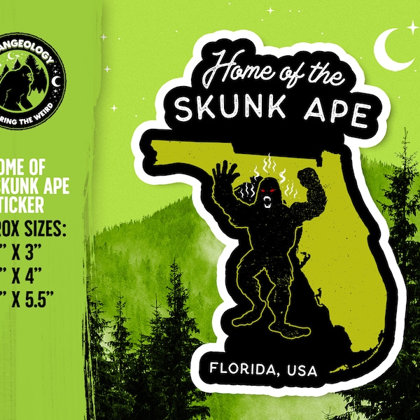 Home of the Skunk Ape - Florida USA // Cryptid Sticker, Merch, Accessories, Cryptozoology, Weird, Strange, Fortean, Gift