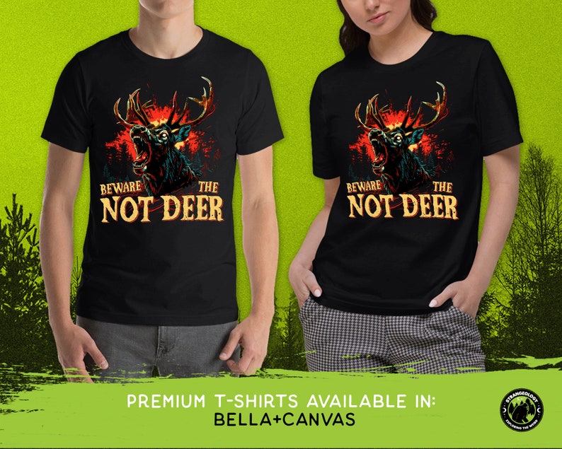 Pu&ograve; includere: Maglietta nera con una grafica di un cervo ruggente con il testo "Beware the Not Deer".
