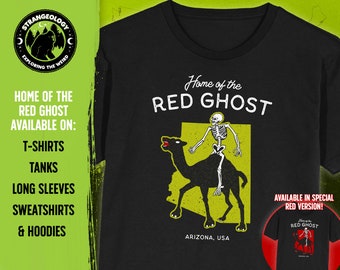 Home of The Red Ghost - Arizona, USA // Unisex T-Shirts, Tanks, Long Sleeves, Sweatshirts, Hoodies, Cryptid Gift, Fortean Gift