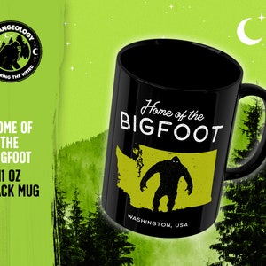 Home of the Bigfoot - Washington USA // Coffee & Tea 11oz Mug, Cryptid Cryptozoology Gift