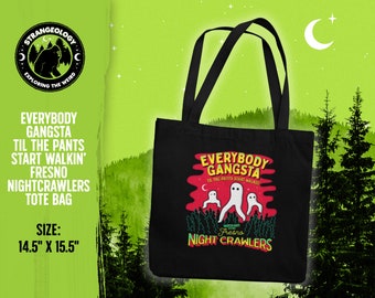 Everybody Gangsta Til the Pants Start Walkin Fresno Nightcrawlers Canvas Tote Bag / Totes, Cryptozoology Gift, Fortean Art, Cryptid Gift