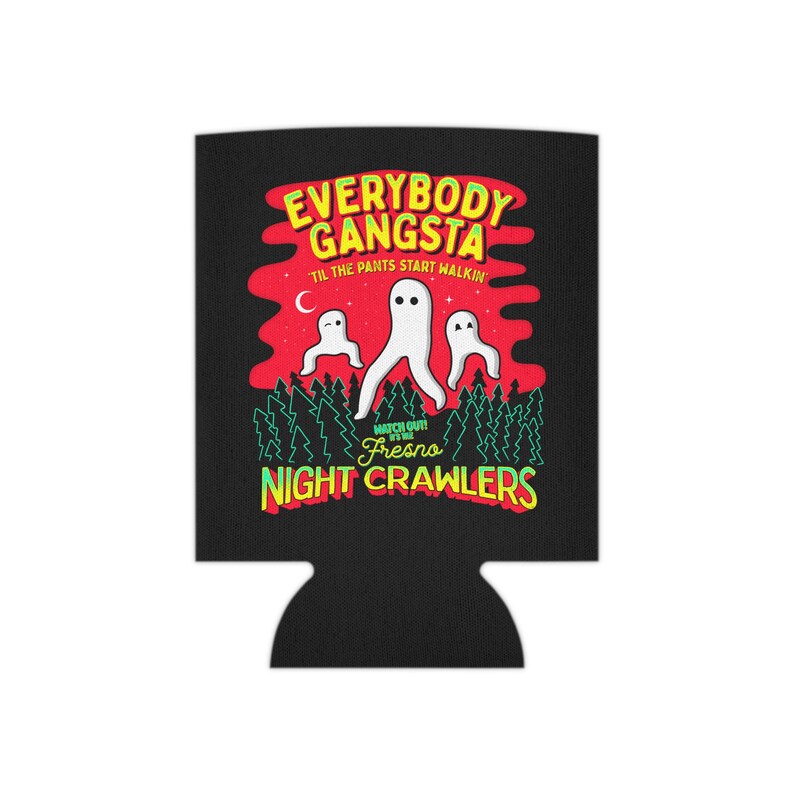 Everybody Gangsta Til the Pants Start Walkin Fresno Nightcrawlers // Cute Cryptid Gift, Cryptozoology, Fortean Accessory, Drink Can Cooler image 2