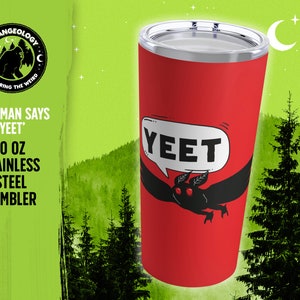 Mothman Says Yeet! / Stainless Steel Tumbler 20oz, Fortean, Cryptid Tumbler, Mothman Tumbler, Cryptozoology Gift