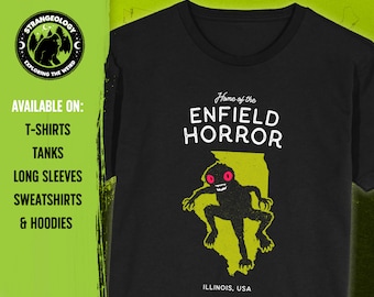 Home of the Enfield Monster - Illinois, USA // Unisex T-Shirts, Tanks, Long Sleeves, Sweatshirts, Hoodies, Cryptid Gift